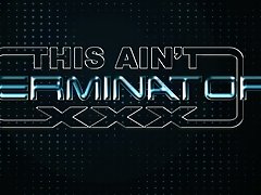 This Ain't Terminator XXX Softcore Trailer